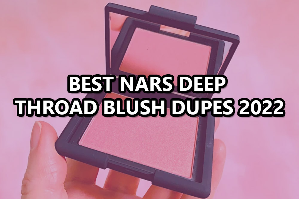 Best NARS Deep Throat Blush Dupes 2022